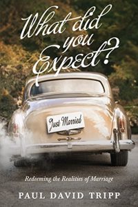 Download What Did You Expect? (Redesign): Redeeming the Realities of Marriage pdf, epub, ebook