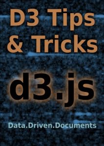 Download D3 Tips and Tricks: Interactive Data Visualization in a Web Browser pdf, epub, ebook