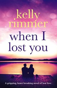 Download When I Lost You: A gripping, heart breaking novel of lost love. pdf, epub, ebook