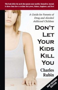 Download Don’t let Your Kids Kill You: A Guide for Parents of Drug and Alcohol Addicted Children pdf, epub, ebook