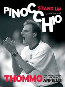 Download Stand Up Pinocchio – Thommo from the Kop to the top – My Life Inside Anfield pdf, epub, ebook