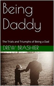 Download Being Daddy: The Trials and Triumphs of Being a Dad pdf, epub, ebook