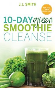 Download 10-Day Green Smoothie Cleanse: Lose Up to 15 Pounds in 10 Days! pdf, epub, ebook