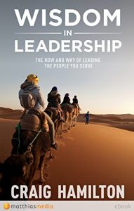 Download Wisdom in Leadership: The how and why of leading the people you serve pdf, epub, ebook