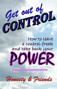 Download GET OUT OF CONTROL –  How to leave a control-freak and take back your power pdf, epub, ebook