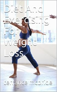 Download Diet And Exercising For Weight Lost: tips on  diet and exercising for weight lost pdf, epub, ebook