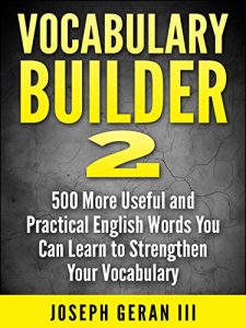 Download Vocabulary Builder 2: 500 More Useful and Practical English Words You Can Learn to Strengthen Your Vocabulary pdf, epub, ebook