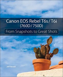 Download Canon EOS Rebel T6s / T6i (760D / 750D): From Snapshots to Great Shots pdf, epub, ebook