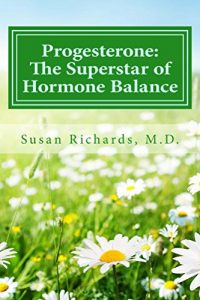 Download Progesterone: The Superstar of Hormone Balance pdf, epub, ebook