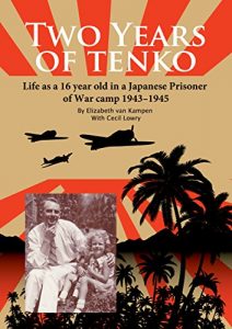 Download Two Years of Tenko: Life as a sixteen year old in a Japanese Prisoner of War Camp pdf, epub, ebook