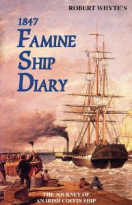 Download Robert Whyte’s Irish Famine Ship Diary 1847: The Journey of an Irish Coffin Ship pdf, epub, ebook