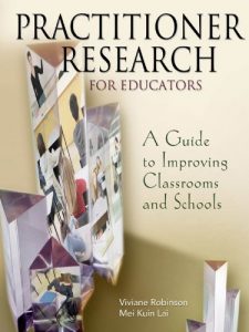 Download Practitioner Research for Educators: A Guide to Improving Classrooms and Schools pdf, epub, ebook