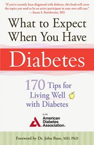 Download What to Expect When You Have Diabetes: 170 Tips for Living Well with Diabetes (Revised & Updated) pdf, epub, ebook