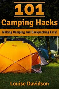 Download 101 Camping Hacks: Making Camping and Backpacking Easy pdf, epub, ebook