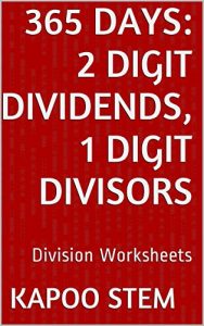 Download 365 Division Worksheets with 2-Digit Dividends, 1-Digit Divisors: Math Practice Workbook (365 Days Math Division Series) pdf, epub, ebook