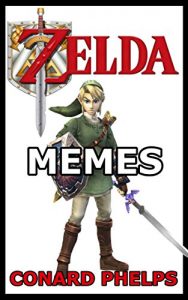 Download Zelda Memes: Hilarious Unofficial Zelda Memes Book pdf, epub, ebook
