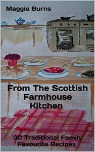 Download From The Scottish Farmhouse Kitchen: 30 Traditional Family Favourite Recipes pdf, epub, ebook