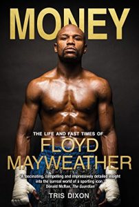 Download Money: The Life and Fast Times of Floyd Mayweather pdf, epub, ebook