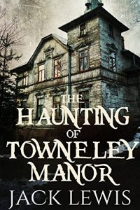 Download The Haunting of Towneley Manor pdf, epub, ebook