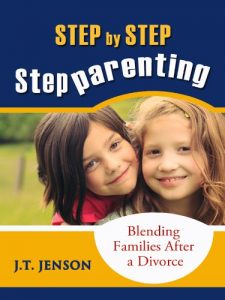 Download Step By Step Step Parenting: Successfully Blending Families After a Divorce (Step Parenting One Step At A Time Book 1) pdf, epub, ebook