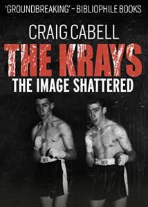 Download The Kray Brothers: The Image Shattered pdf, epub, ebook