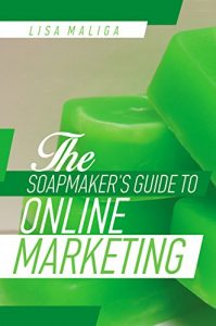 Download The Soapmaker’s Guide to Online Marketing pdf, epub, ebook