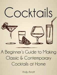 Download Cocktails: A Beginners Guide to Making Classic and Contemporary Cocktails at Home pdf, epub, ebook