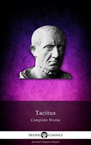 Download Complete Works of Tacitus (Delphi Classics) (Delphi Ancient Classics Book 24) pdf, epub, ebook