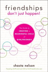 Download Friendships Don’t Just Happen!: The Guide to Creating a Meaningful Circle of GirlFriends pdf, epub, ebook