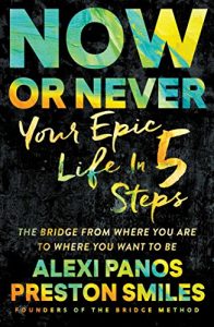 Download Now or Never: Your Epic Life in 5 Steps pdf, epub, ebook