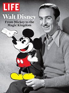 Download LIFE Walt Disney: From Mickey to the Magic Kingdom pdf, epub, ebook