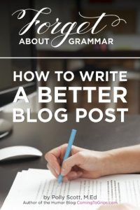 Download Forget About Grammar: How to Write a Better Blog Post pdf, epub, ebook