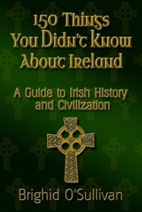 Download 150 Things You Didn’t Know About Ireland: A Guide To Irish History and Civilization pdf, epub, ebook