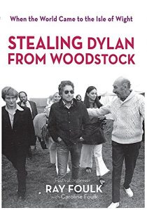 Download Stealing Dylan From Woodstock (When the World Came to the Isle of Wight Book 1) pdf, epub, ebook