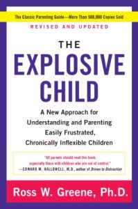 Download The Explosive Child: A New Approach for Understanding and Parenting Easily Frustrated, Chronically Inflexible Children pdf, epub, ebook