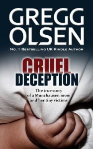 Download Cruel Deception: The true story of a Munchausen mom and her tiny victims pdf, epub, ebook