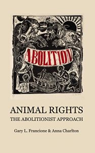 Download Animal Rights: The Abolitionist Approach pdf, epub, ebook