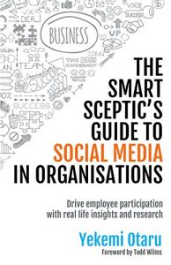 Download The Smart Sceptic’s Guide to Social Media in Organisations pdf, epub, ebook