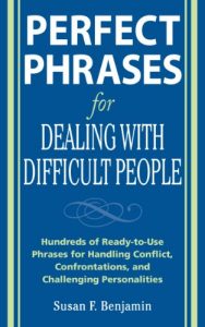 Download Perfect Phrases for Dealing with Difficult People: Hundreds of Ready-to-Use Phrases for Handling Conflict, Confrontations and Challenging Personalities (Perfect Phrases Series) pdf, epub, ebook