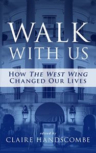 Download Walk With Us: How the West Wing Changed Our Lives pdf, epub, ebook