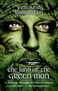 Download The Land of the Green Man: A Journey through the Supernatural Landscapes of the British Isles pdf, epub, ebook