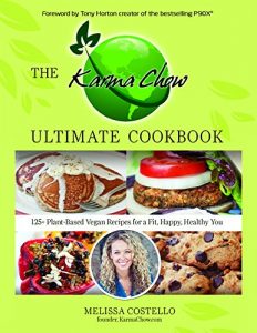 Download The Karma Chow Ultimate Cookbook: 125+ Delectable Plant-Based Vegan Recipes for a Fit, Happy, Healthy You pdf, epub, ebook