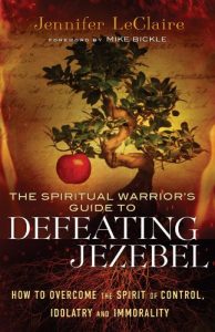 Download The Spiritual Warrior’s Guide to Defeating Jezebel: How to Overcome the Spirit of Control, Idolatry and Immorality pdf, epub, ebook