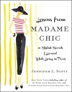 Download Lessons from Madame Chic: 20 Stylish Secrets I Learned While Living in Paris pdf, epub, ebook