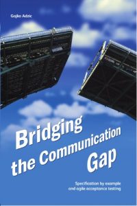 Download Bridging the Communication Gap: Specification by Example and Agile Acceptance Testing pdf, epub, ebook