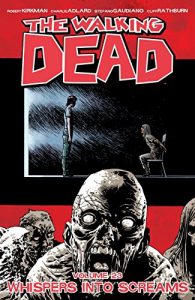 Download The Walking Dead Vol. 23: Whispers Into Screams pdf, epub, ebook