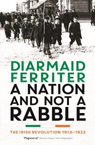 Download A Nation and not a Rabble: The Irish Revolution 1913-23 pdf, epub, ebook