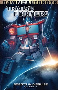 Download Transformers: Robots In Disguise (2011-) Vol. 6 (Transformers: Robots In Disguise Series) pdf, epub, ebook