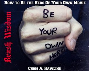 Download Brash Wisdom: How to Be the Hero of Your Own Movie pdf, epub, ebook