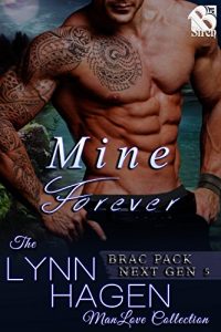 Download Mine Forever [Brac Pack Next Gen 5] (Siren Publishing The Lynn Hagen ManLove Collection) pdf, epub, ebook